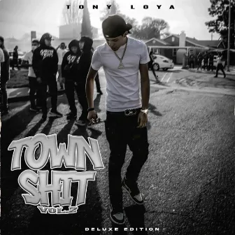 Town Shit, Vol.2 (Deluxe) by Tony Loya