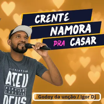 Crente Namora pra Casar by Godoy da Unção