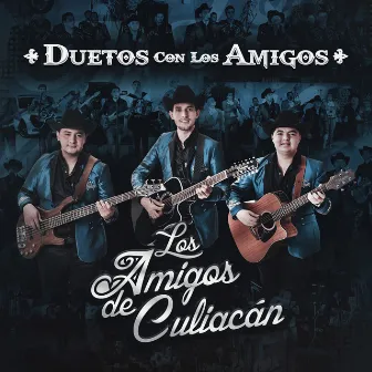 Duetos Con Los Amigos by Los Amigos De Culiacàn