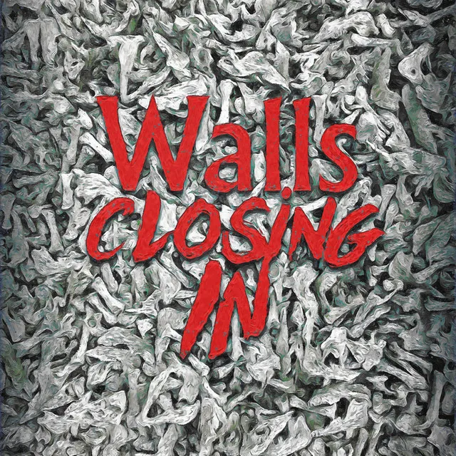 Walls Closing In