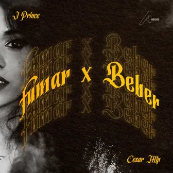 Fumar x Beber by J Prince