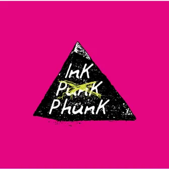 InK PunK PhunK by Ink