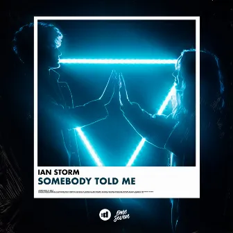 Somebody Told Me by Ian Storm