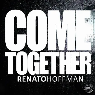 Come Together by Renato Hoffman