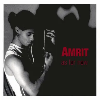 As For Now by Amrit