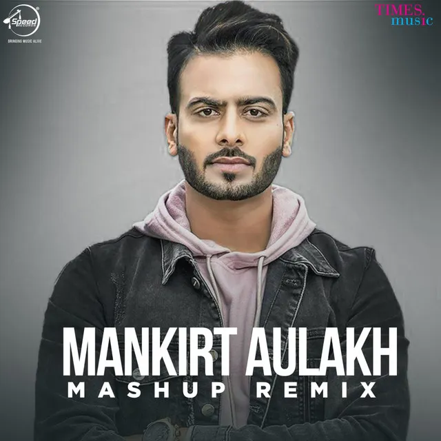 Mankirt Aulakh Mashup - Remix