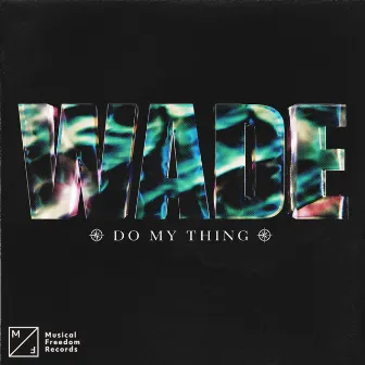 Do My Thing by Wade