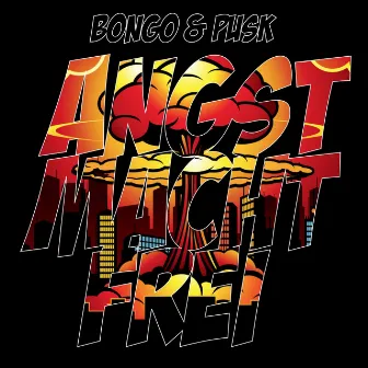 Angst Macht Frei by Bongo & Pusk