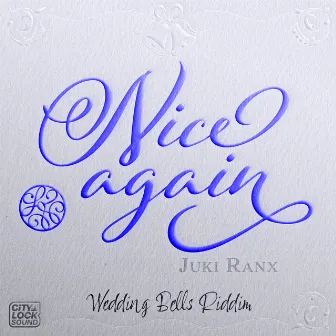 Nice Again by Juki Ranx