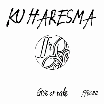 Give Or Take by Ku Haresma