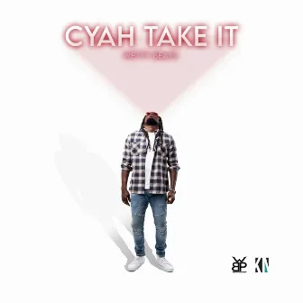 Cyah Take It by Wetty Beatz