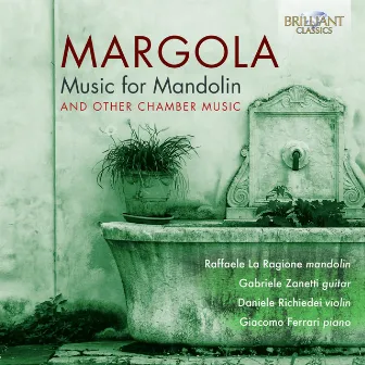 Margola: Music for Mandolin and other Chamber Music by Giacomo Ferrari