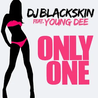 Only One by DJ Blackskin