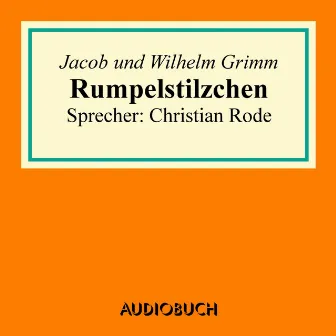 Rumpelstilzchen by Wilhelm Grimm