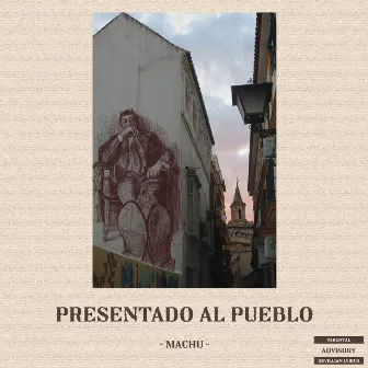 PRESENTADO AL PUEBLO by MACHU 018