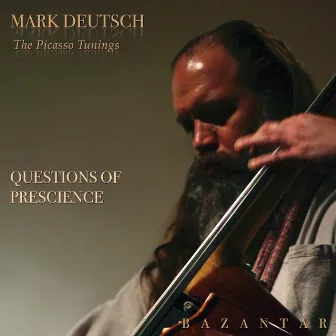 Questions of Prescience - The Picasso Tunings by Mark Deutsch