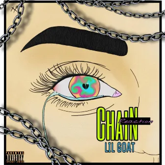 Chain Reaction by Lil Goat