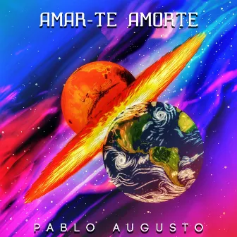 Amar-Te Amorte by Pablo Augusto