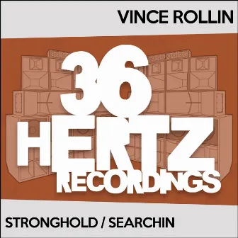 Stronghold / Searchin by Vince Rollin