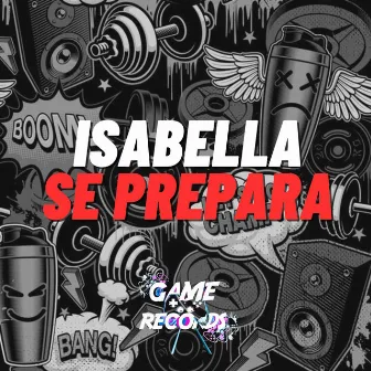 Isabella Se Prepara by MC LENNONN