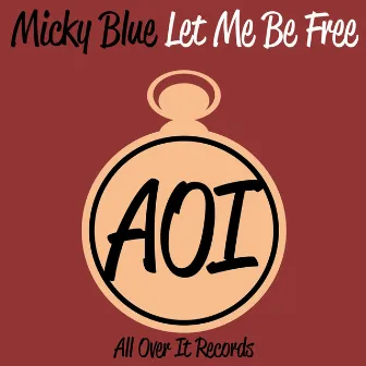 Let Me Be Free by Micky Blue