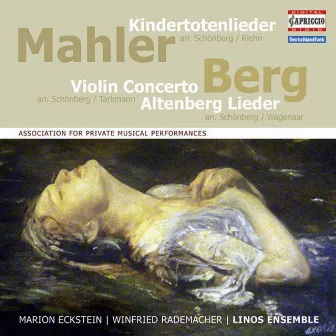 Mahler: Kindertotenlieder - Berg: Violin Concerto - 5 Altenberglieder by Marion Eckstein