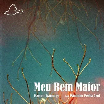 Meu Bem Maior by Marcelo Kamargo