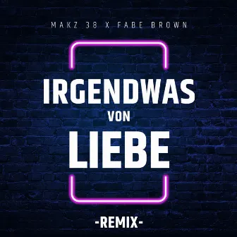 Irgendwas Von Liebe (Remix) by MAKZ 38