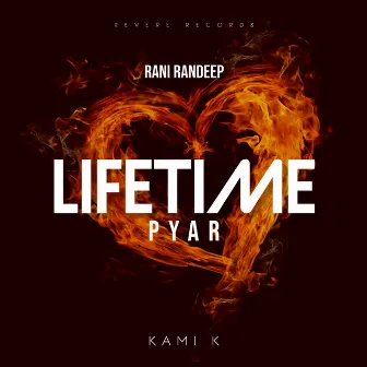 Lifetime Pyar by Kami K