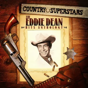 Country Superstars: The Eddie Dean Hits Anthology by Eddie Dean