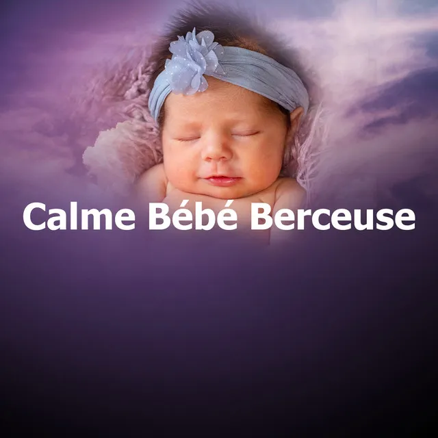 Calme Bébé Berceuse