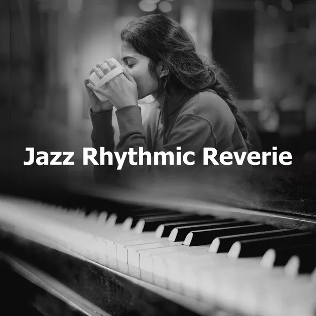 Jazz Rhythmic Reverie