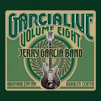 GarciaLive Volume Eight: November 23rd, 1991 Bradley Center by Jerry Garcia Band