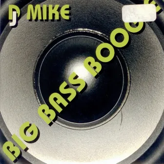 Big Base Boogie by DJ Mike