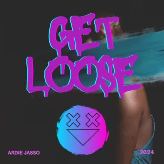 Get Loose (Funkman72 Funk Mix) by Ardie Jasso