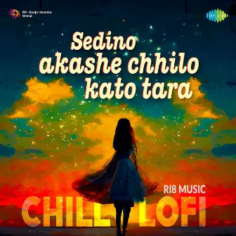 Sedino Akashe Chhilo Kato Tara (Chill Lofi) by Ri8 Music