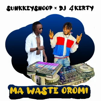 Ma Waste Oromi by SunkkeySnoop