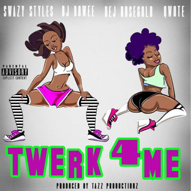 Twerk 4 Me (feat. DJ Oowee, Dej Rosegold & Qwote)