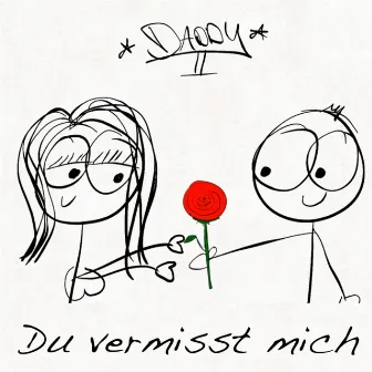 Du vermisst mich by Daddy-T