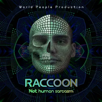 Not Human Sarcasm by Raccoon