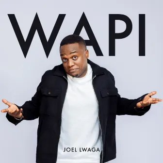 Wapi by Joel Lwaga