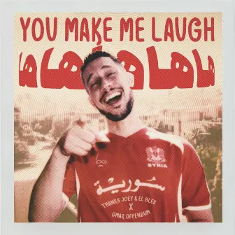 You Make Me Laugh by Omar Offendum