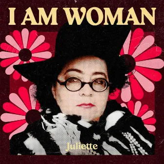 I AM WOMAN - Juliette by Juliette