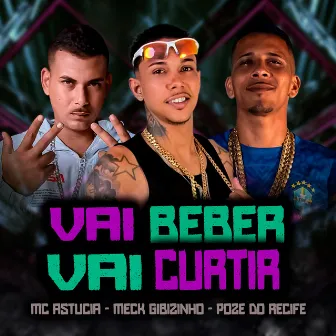 Vai Beber Vai Curtir by Mc astúcia