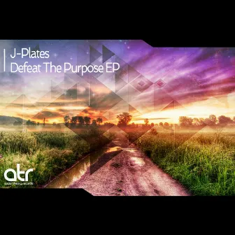 Defeat The Purpose EP by J Plates