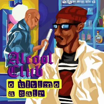 Último a Sair by Alcool Club