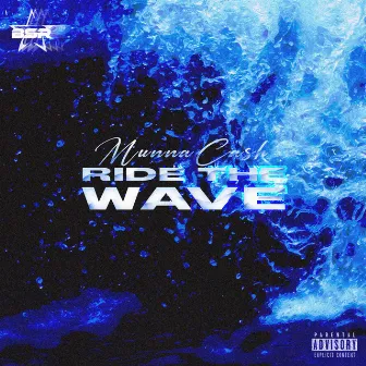 Ride The Wave by Munna Cash