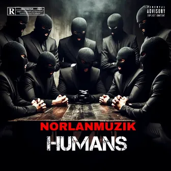 HUMANS by Norlanmuzik