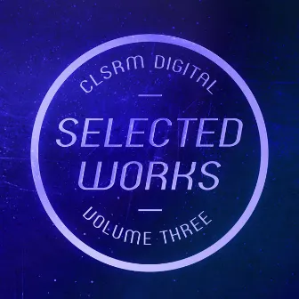 CLSRM Digital Selected Works, Vol. 3 by Carsten Sommer