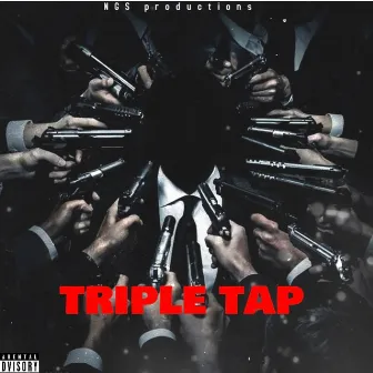 Triple Tap by YLN6GOTTA